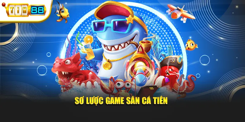 săn tiên cá 1